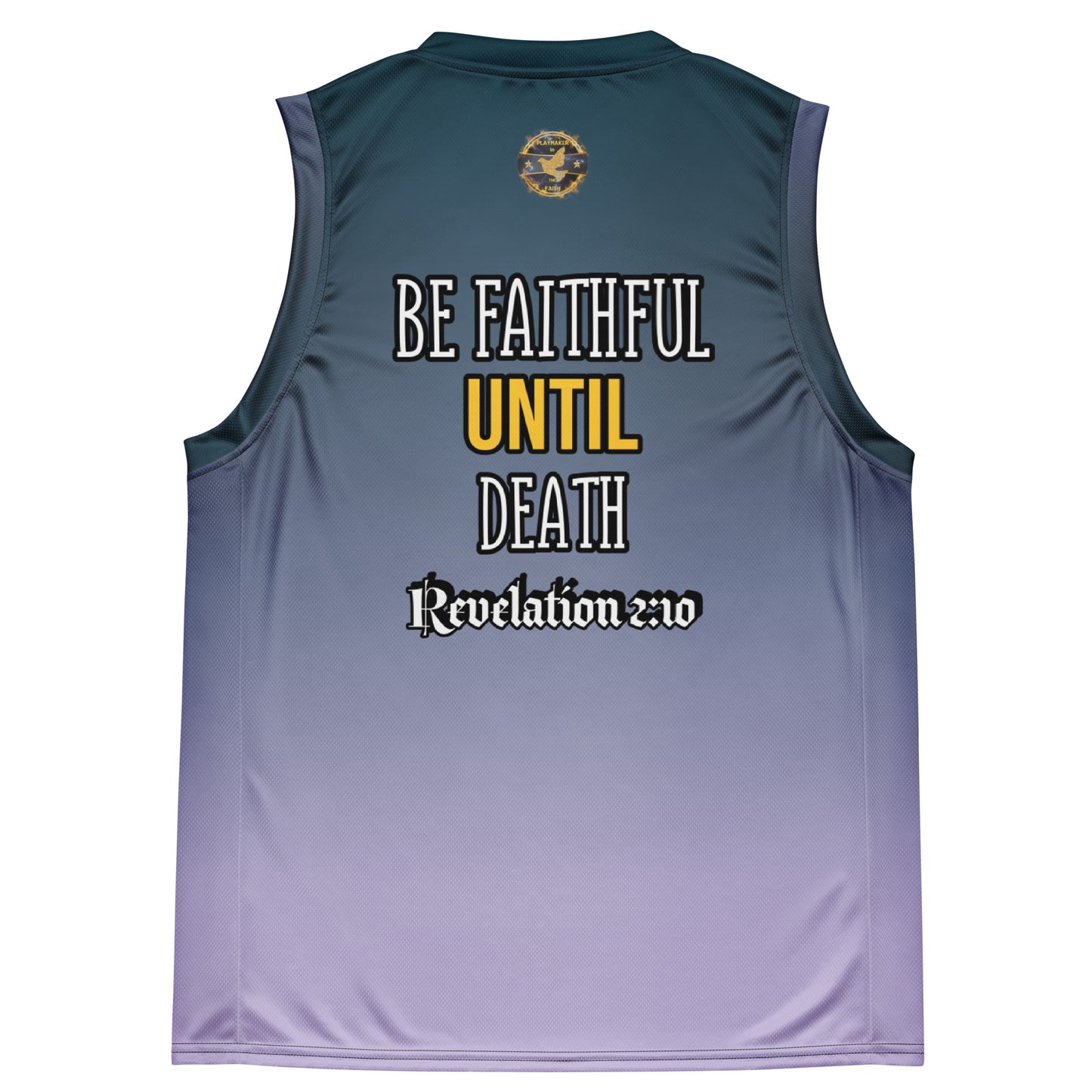 "Be Faithful Until Death" Playmaker In The Faith Recycled unisex basketball jersey