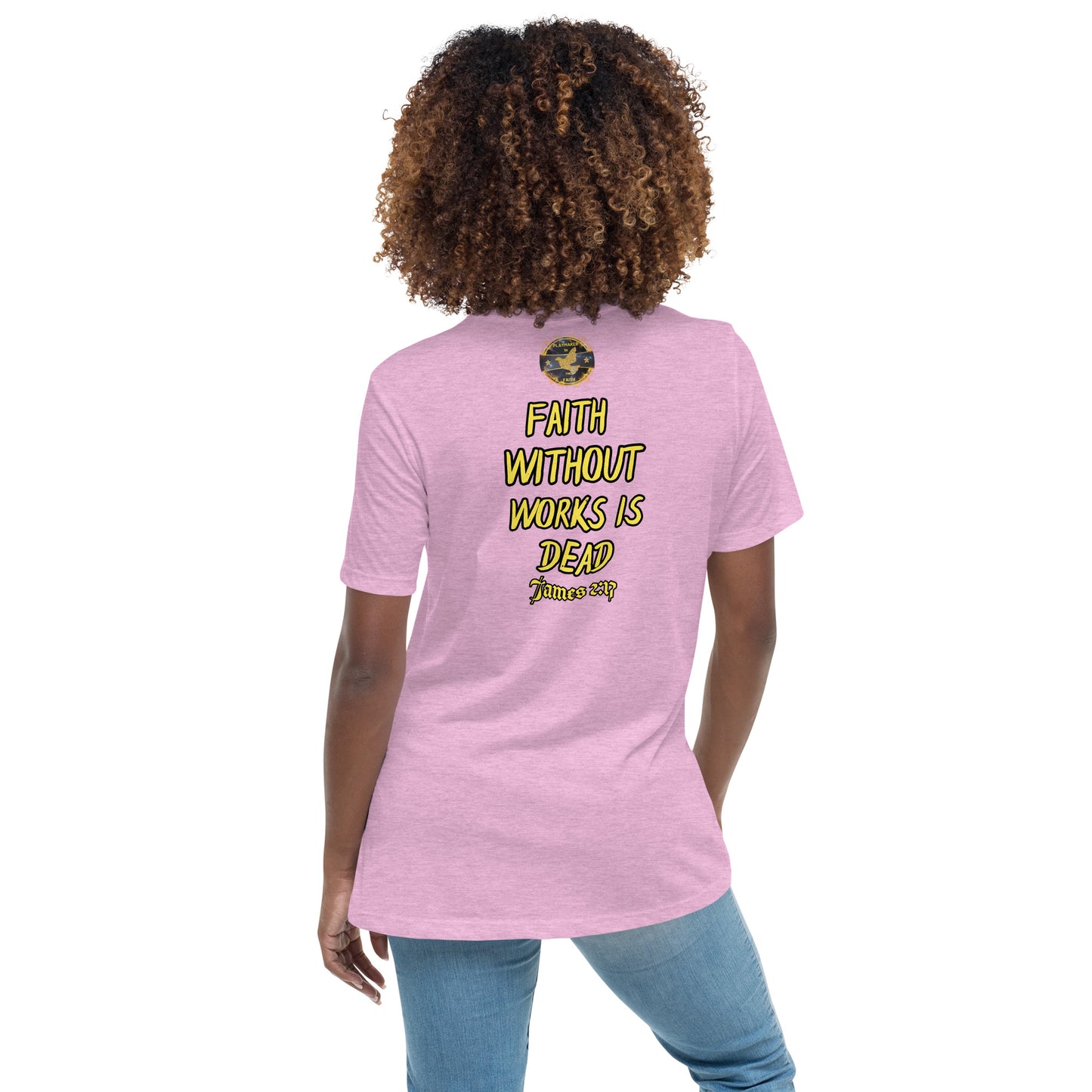 Women's Faith Without Works Is Dead Relaxed T-Shirt