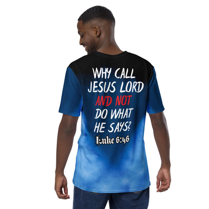 Blue "Why Call Jesus Lord & Not Do What He Says?" Men's t-shirt