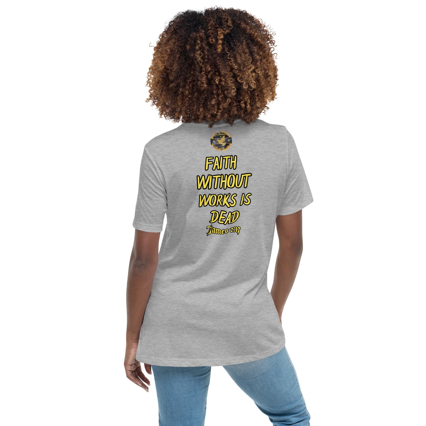 Women's Faith Without Works Is Dead Relaxed T-Shirt