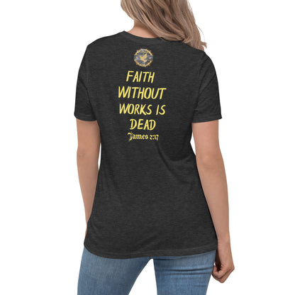 Women's Faith Without Works Is Dead Relaxed T-Shirt