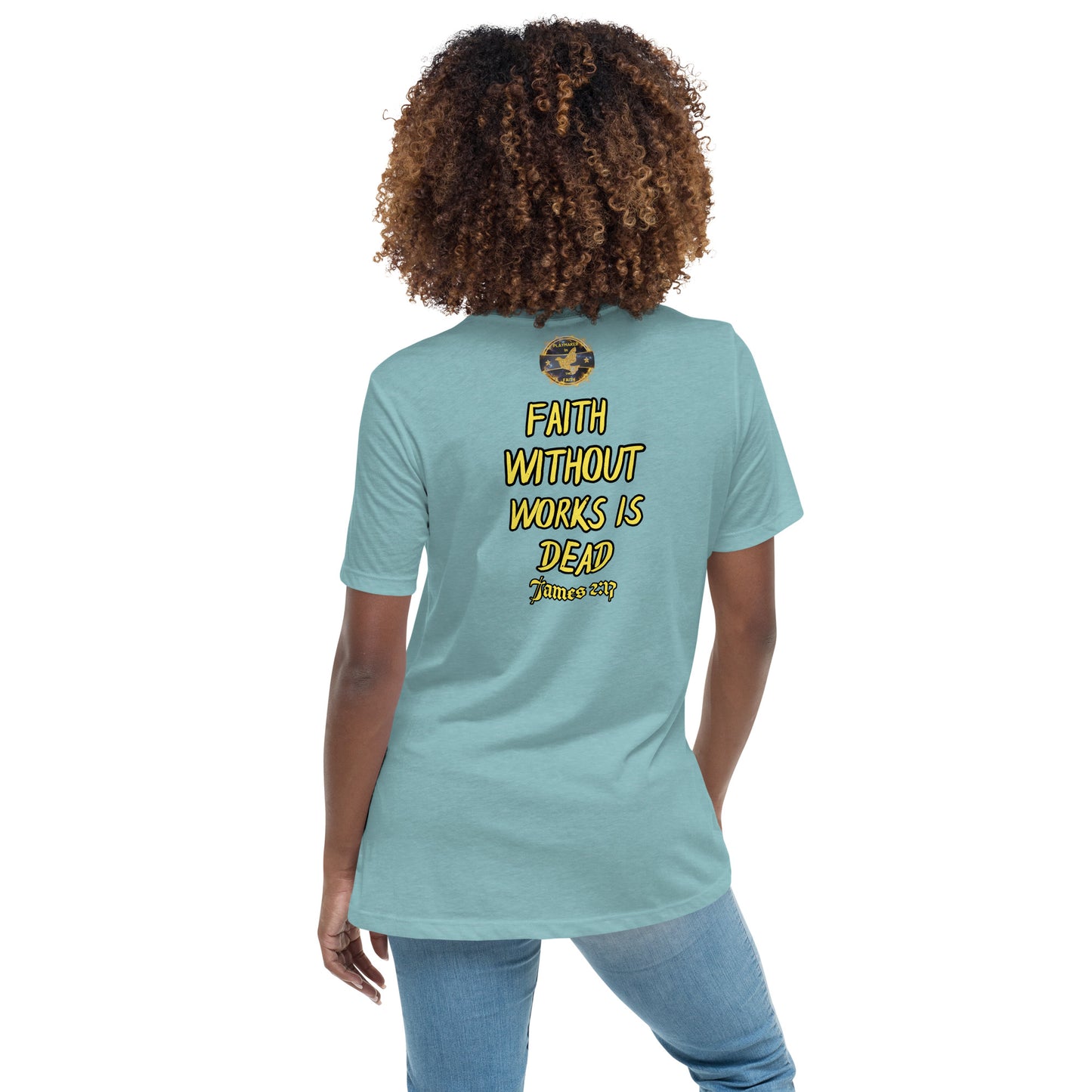 Women's Faith Without Works Is Dead Relaxed T-Shirt