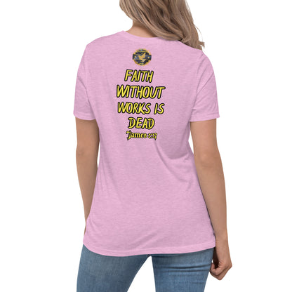 Women's Faith Without Works Is Dead Relaxed T-Shirt