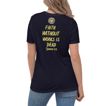 Women's Faith Without Works Is Dead Relaxed T-Shirt