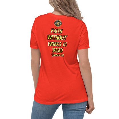 Women's Faith Without Works Is Dead Relaxed T-Shirt