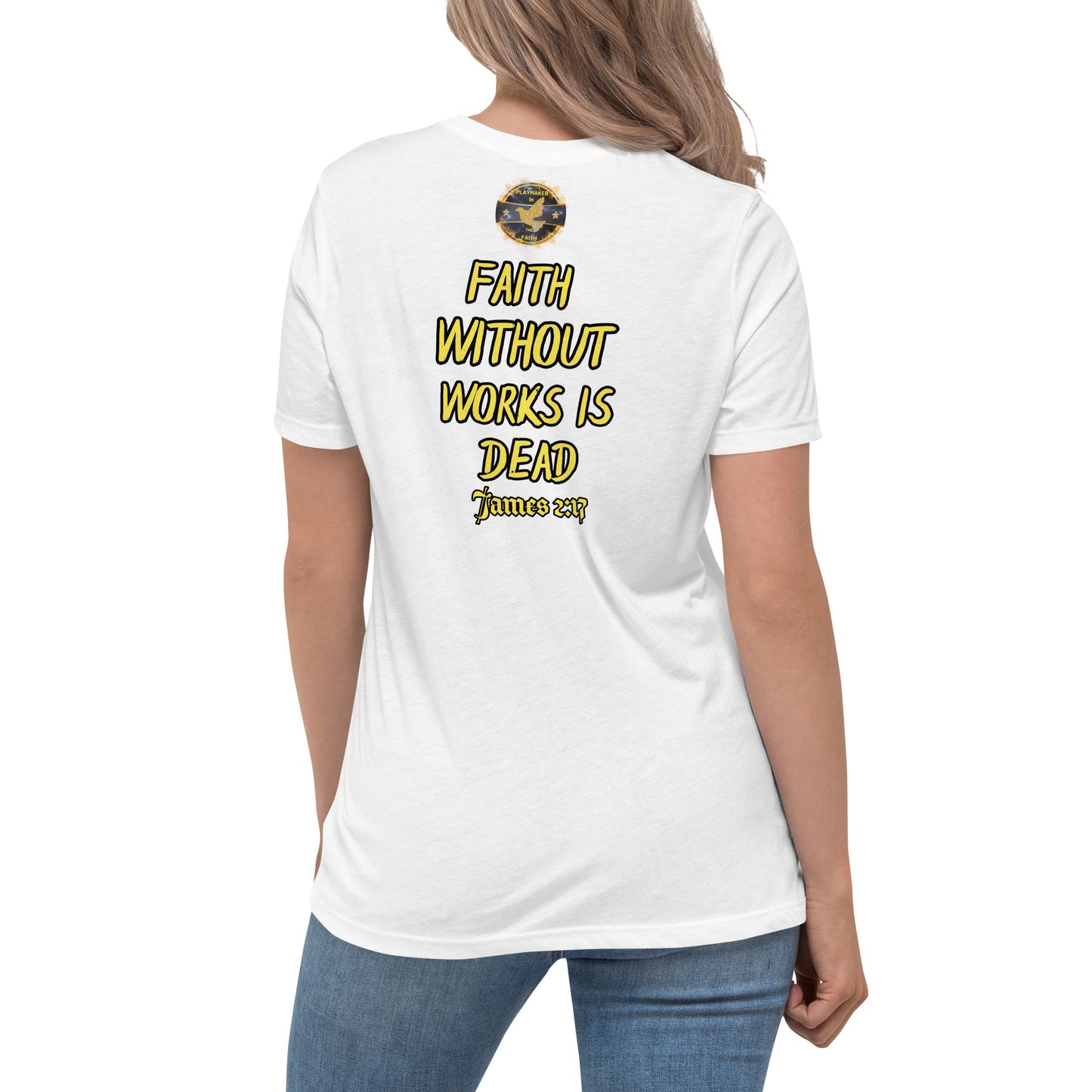 Women's Faith Without Works Is Dead Relaxed T-Shirt